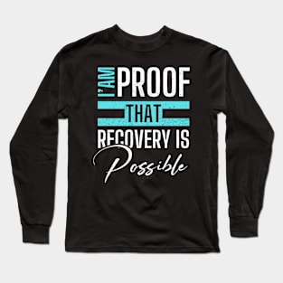 Proof that Recovery is Possible Long Sleeve T-Shirt